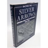 Racing the Silver Arrows, Mercedes Benz versus Auto Union 1934 to 1939 by Chris Nixon published by