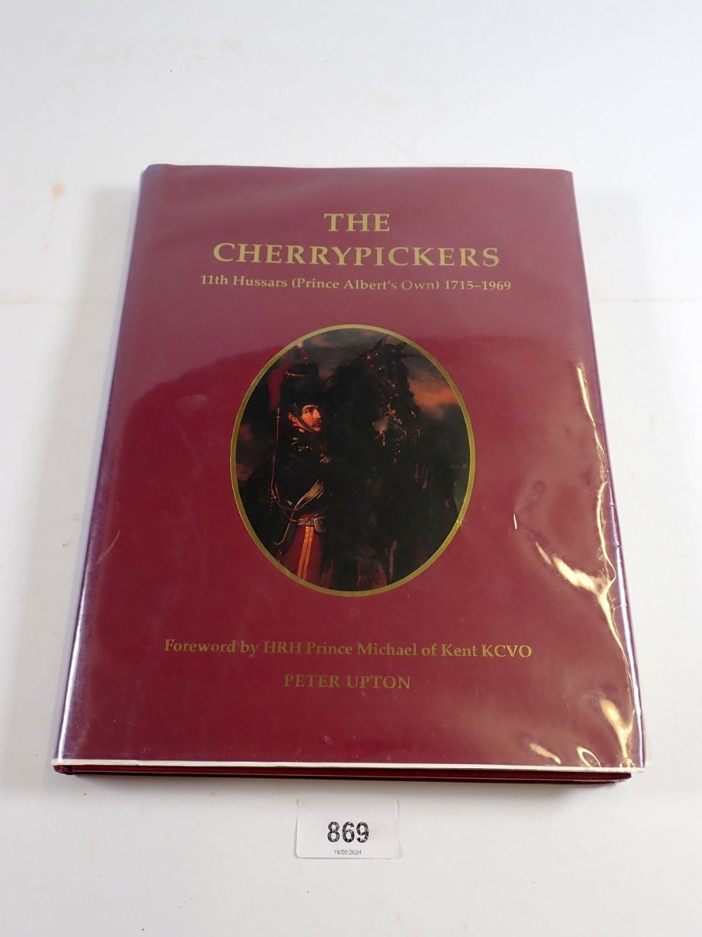 The Cherrypickers, 11th Hussars (Prince Albert's Own) 1715-1969 by Peter Upton, flat signed by