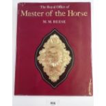 The Royal Office of Master of The Horse by M M Reese published by Threshold Books 1976