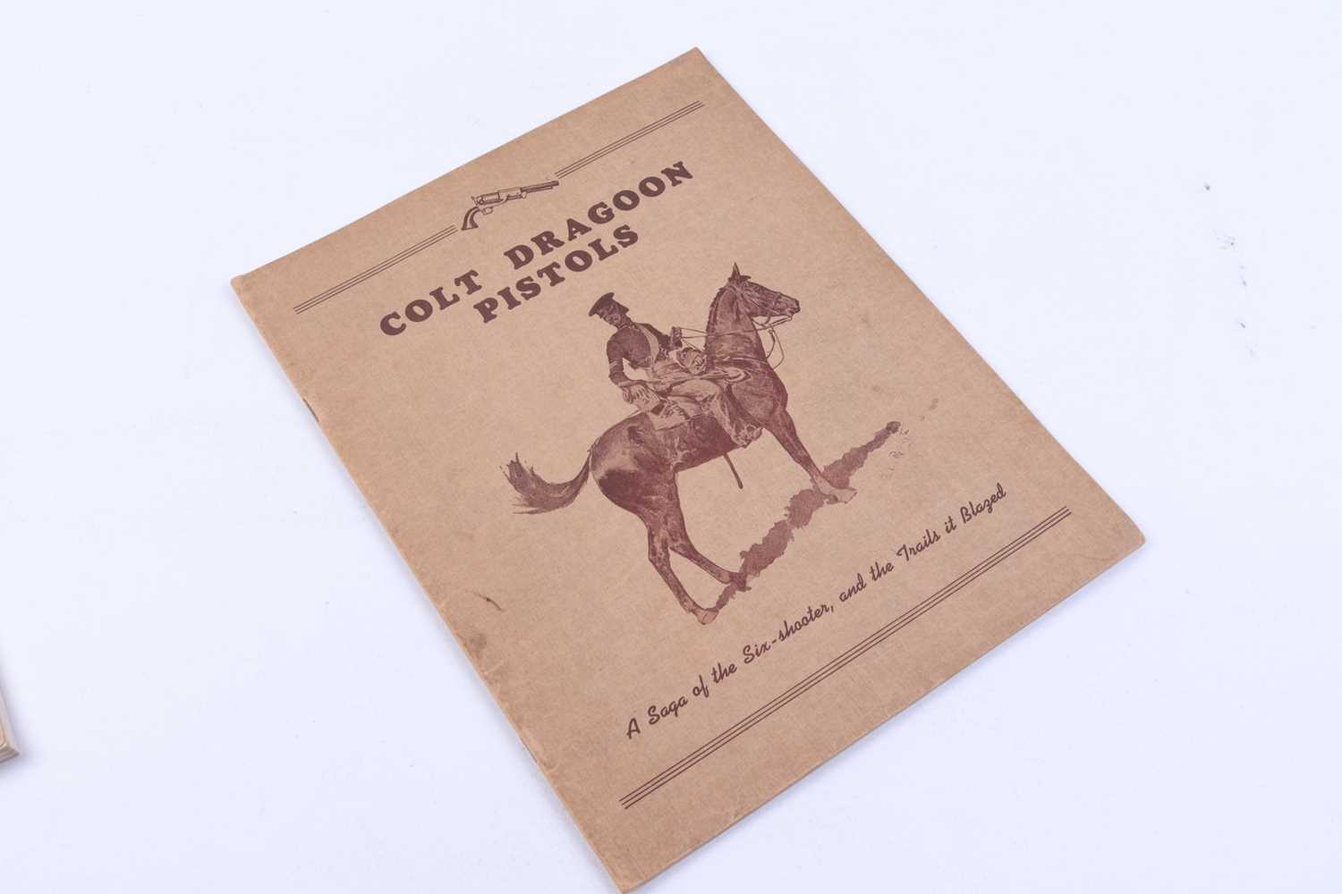 5 Vols (pamphlets): Colt Cartridge Pistols; Paterson Pistols; Colt Dragoon Pistols; Colt Root - Image 6 of 13