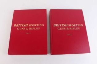 2 Vols: British Sporting Guns & Rifles, Part 1 & part II complied by George A Hoyem