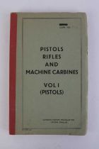 Vol: Pistols Rifles and Machine Carbines Vol I (Pistols) Canadian Military Headquarters London