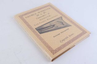 Vol: George Schreyer Sr & Jr, Gunmakers of Hanover, York County, Pennsylvania by George Shumway