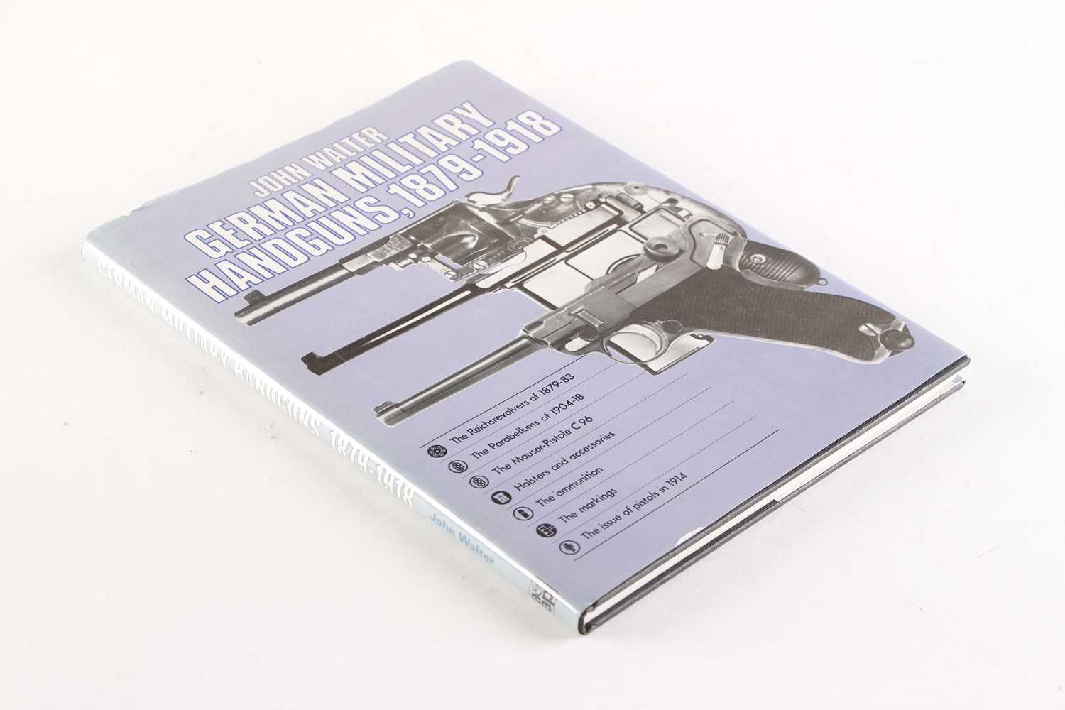 Vol: German Military Handguns 1879-1918 by John Walter