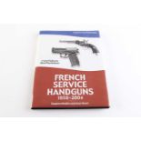 Vol: French Service Handguns 1858 - 2004 by Eugene Medlin & Jean Huon