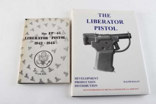 2 Vols: The Liberator Pistol by Ralph Hagen; The FP-45 Liberator Pistol 1942 - 1945 by R W Koch