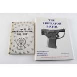 2 Vols: The Liberator Pistol by Ralph Hagen; The FP-45 Liberator Pistol 1942 - 1945 by R W Koch