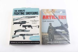 2 Vols: Artillery The Big Guns Go To War by Curt Johnson; The Worlds Fighting Shotguns by Thomas F