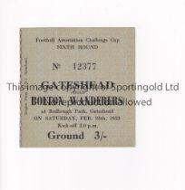 GATESHEAD V BOLTON WANDERERS 1953 FA CUP Ticket for the tie at Gateshead 28/2/1953 in Bolton's run