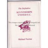 SCUNTHORPE UNITED Softback book, The Definitive Scunthorpe United F.C. by Michael Norton.