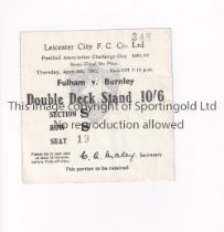 1962 FA CUP SEMI-FINAL AT LEICESTER CITY FC Seat ticket for Fulham v Burnley 5/4/1962, very slightly