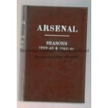 ARSENAL Bound volume, with dark red hardback covers and gold lettering on the spine and cover, of