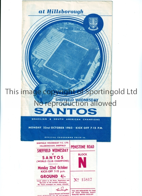 PELE / SHEFFIELD WEDNESDAY V SANTOS 1962 Programme and ticket for the Friendly match at Hillsborough