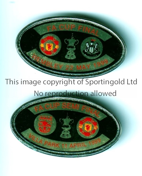 MANCHESTER UNITED Two oval shaped badges: FA Cup semi final against Arsenal on 11/4/99 and FA Cup