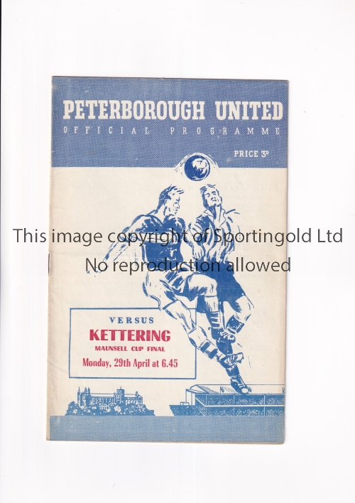 PETERBOROUGH UNITED V KETTERING 1957 Programme for the Maunsell Cup Final tie at Peterborough 29/4/