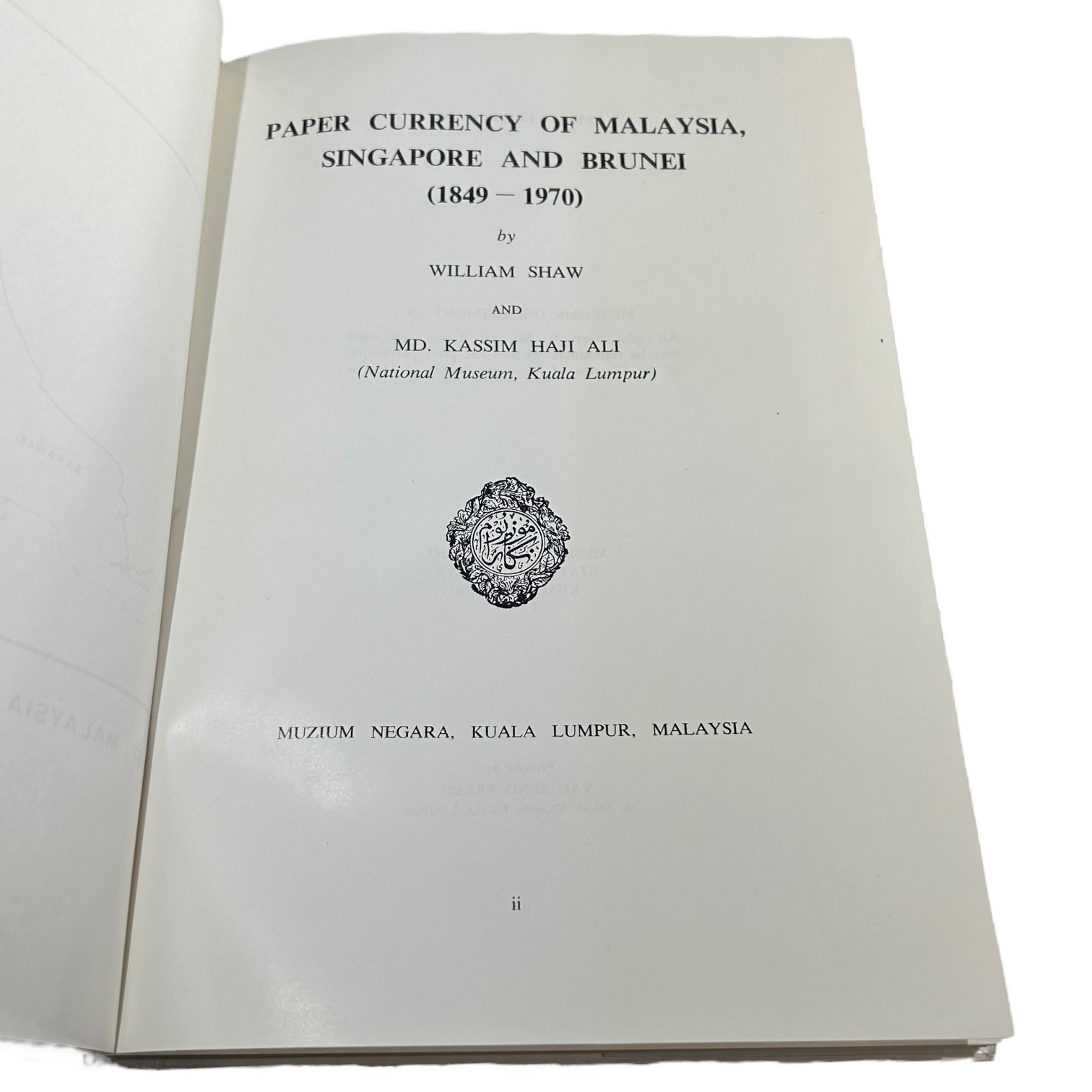 PAPER CURRENCY OF MALAYSIA, SINGAPORE AND BRUNEI, 1849 - 1970, BOOK BY WILLIAM SHAW AND MOHD. KASSIM - Image 2 of 4