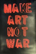 BOB AND ROBERTA SMITH, OBE, R.A., BRITISH, B. 1963, SCREENPRINT Make Art Not War, 2005, signed,