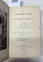 THE LANDSCAPE ALBUM; OR, GREAT BRITAIN ILLUSTRATED: IN A SERIES OF SIXTY VIEWS BY W.