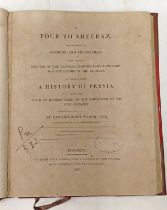 A TOUR TO SHEERAZ, BY THE ROUTE OF KAZROON AND FEEROZABAD; WITH VARIOUS REMARKS ON THE MANNERS,