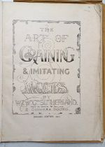 THE ART OF GRAINING & IMITATING WOODS BY WM & WM GEO SUTHERLAND - 1900