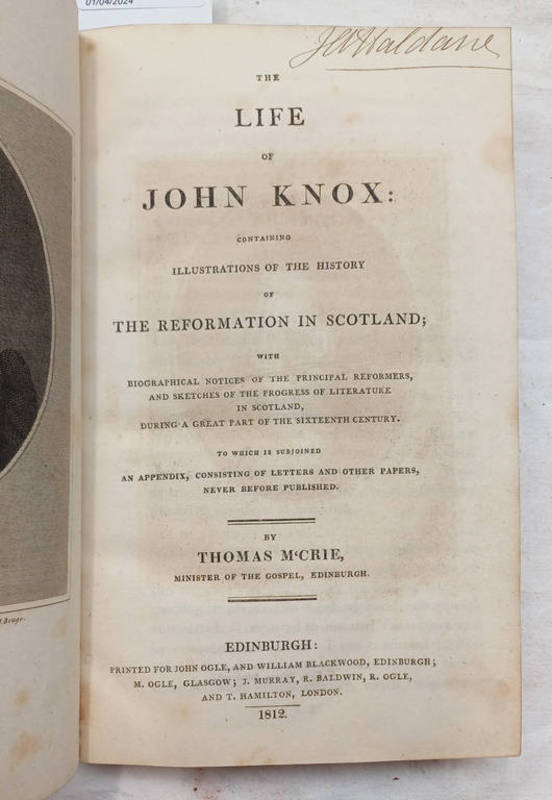 THE LIFE OF JOHN KNOX: CONTAINING ILLUSTRATIONS OF THE HISTORY OF THE REFORMATION IN SCOTLAND BY