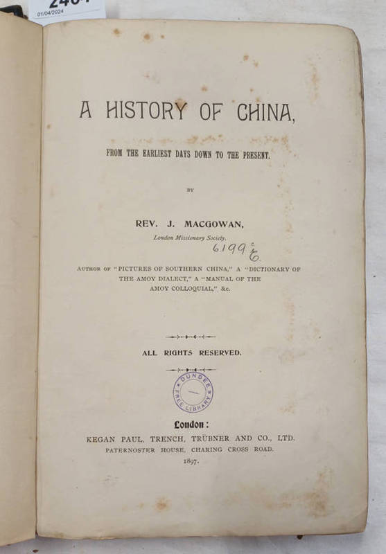A HISTORY OF CHINA, FROM THE EARLIEST DAYS DOWN TO THE PRESENT BY REV. J.