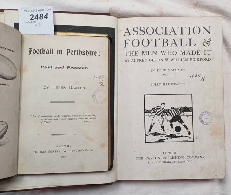 FOOTBALL IN PERTHSHIRE: PAST AND PRESENT BY PETER BAXTER - 1898 AND ASSOCIATION FOOTBALL & THE MEN