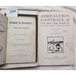 FOOTBALL IN PERTHSHIRE: PAST AND PRESENT BY PETER BAXTER - 1898 AND ASSOCIATION FOOTBALL & THE MEN