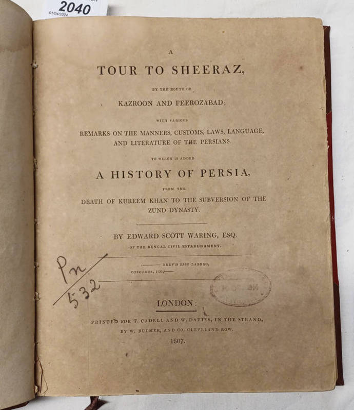 A TOUR TO SHEERAZ, BY THE ROUTE OF KAZROON AND FEEROZABAD; WITH VARIOUS REMARKS ON THE MANNERS,