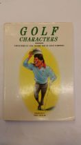 GOLF, signed hardback edition of Golf Characters, inc. Seve Ballesteros, Nick Faldo, Bob Charles,