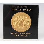 A mid to late 20th century City of London gilt metal medallion, presented by Sir Ralph Perring, Lord