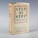 CHURCHILL, Winston S. Step by Step 1936-1939. London: Thornton Butterworth Ltd., 1939. First
