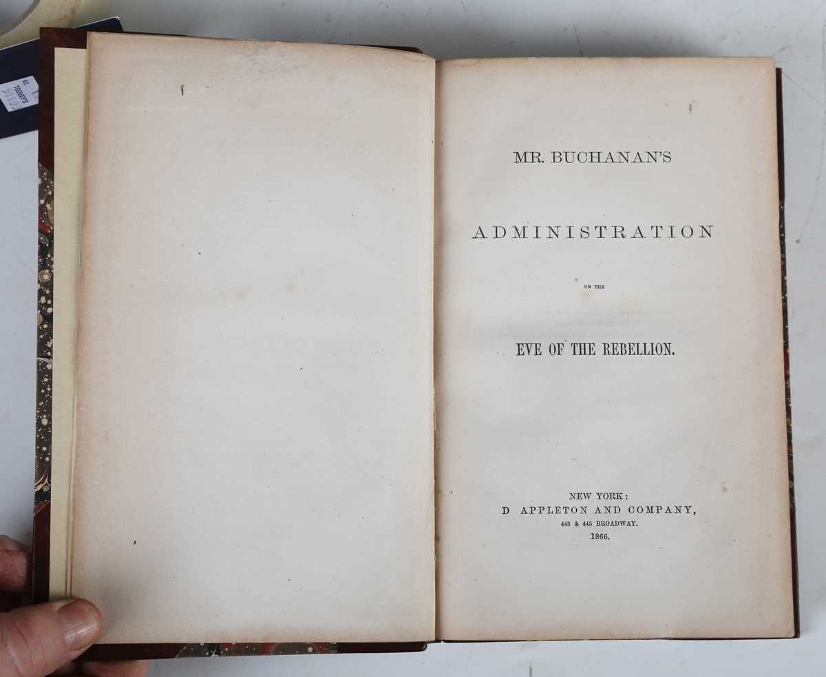 AMERICA. – James BUCHANAN. Mr. Buchanan’s Administration on the Eve of the Rebellion. New York: D. - Image 2 of 2