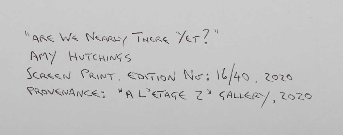 Amy Hutchings – ‘Are we nearly there yet?’, 21st century screenprint, signed, titled, dated ’20 - Image 5 of 11