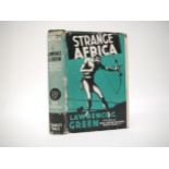 Lawrence G. Green: 'Strange Africa', London, Stanley Paul, 1938, 1st edition, frontis + 56 b/w ills.