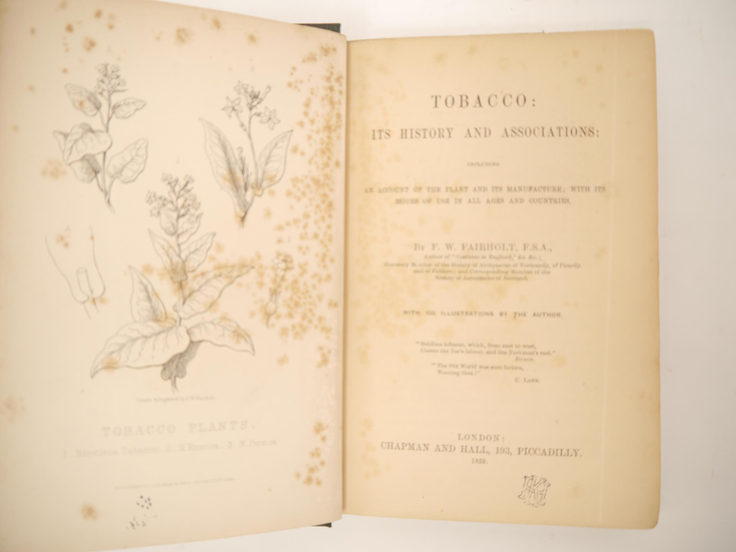 (Tobacco, Smoking.) F.W. Fairholt: 'Tobacco: Its History and Associations', London, Chapman &