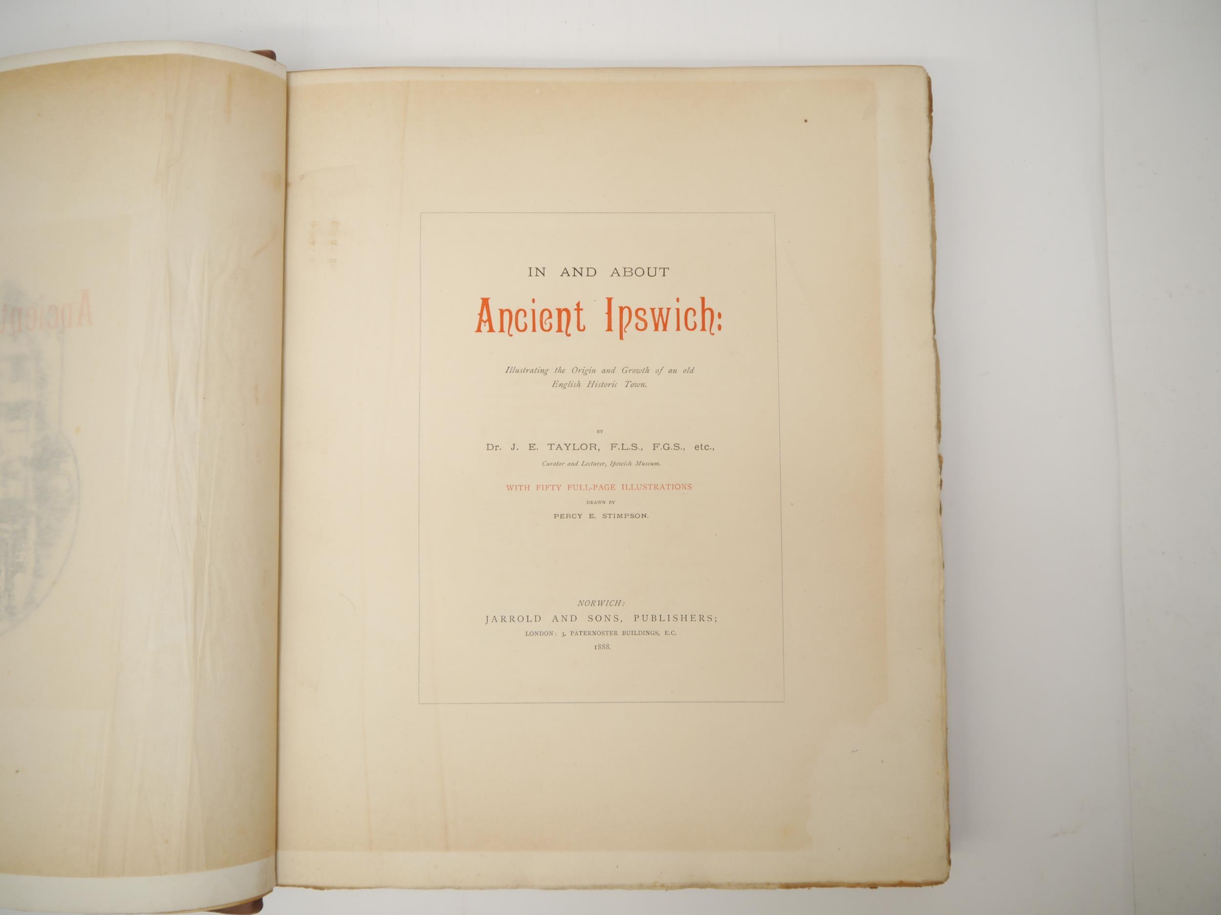 (Suffolk.) Mark Knights: 'In and About Ancient Ipswich', Norwich & London, Jarrold & Sons, 1888,