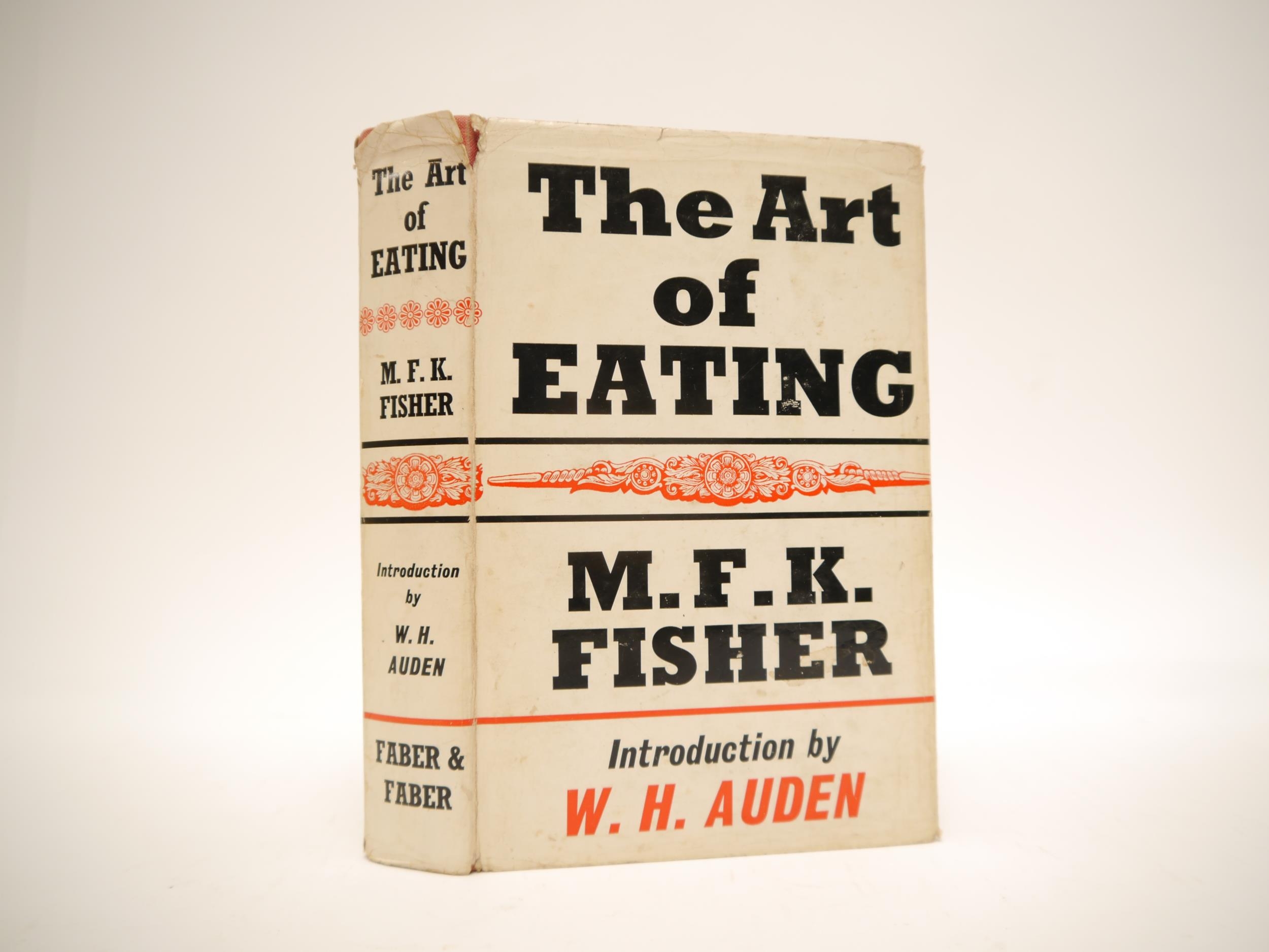 (Gastronomy, Cookery.) M.F.K. Fisher: 'The Art of Eating. With an Introduction by W.H. Auden',