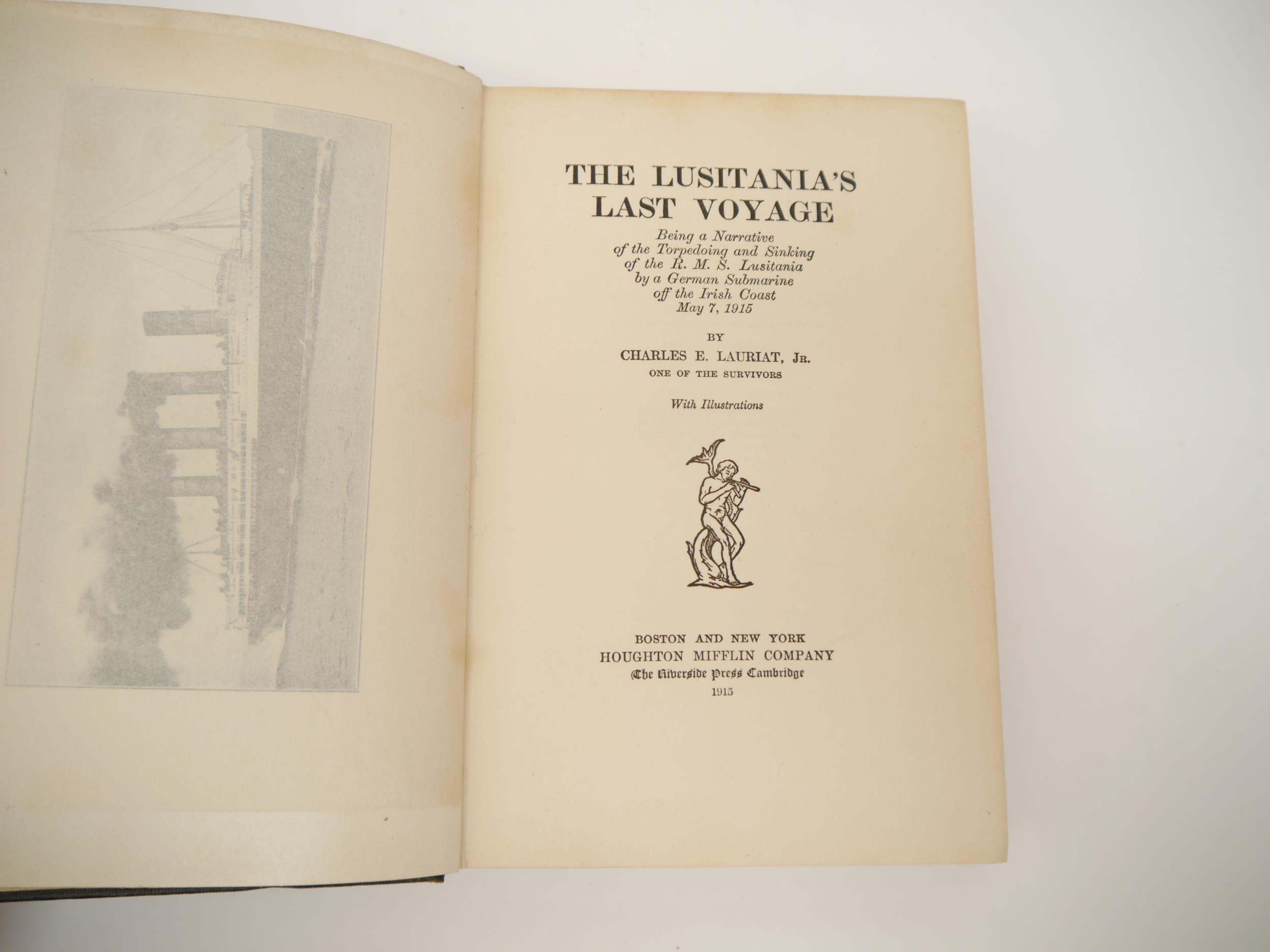 (Lusitania, World War I.) Charles Emelius Lauriat Jr: 'The Lusitania's Last Voyage. Being a - Bild 2 aus 3