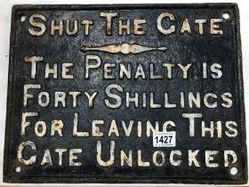 A heavy cast iron Shut the gate penalty 40 shillings railway sign