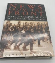 News From The Front. War Correspondents on The Western Front by Martin J. Farrar, with dust jacket.
