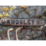 Cast iron Street sign Maudsley St {H 18cm x W 100cm }. (NOT AVAILABLE TO VIEW IN PERSON)