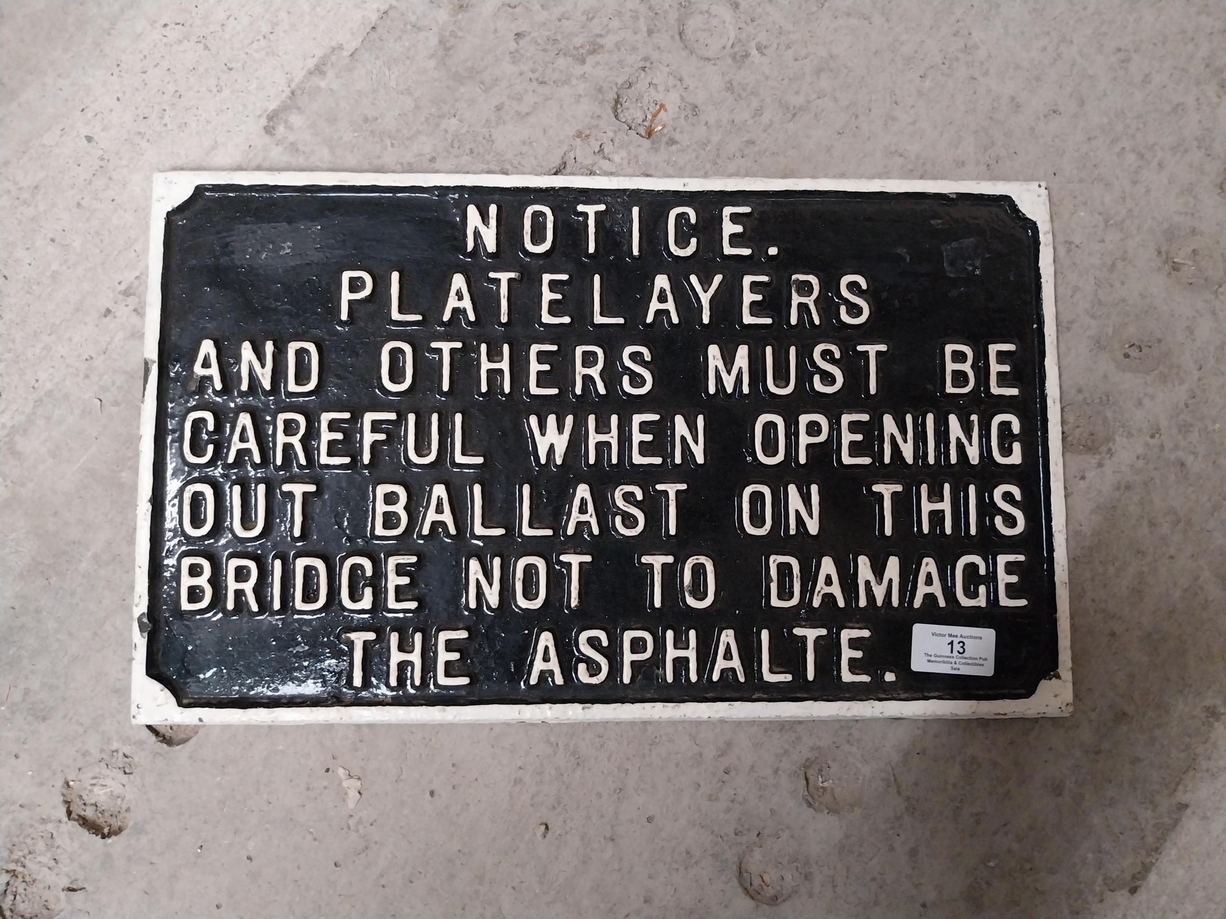 Platelayers and others must be careful when opening out ballast cast iron sign. {25 cm H x 43 cm