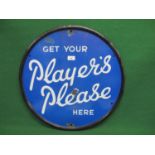 Circular enamel advertising sign for Get Your Player's Please Here, white letters on a blue ground