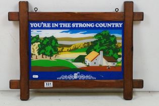 ' You're In The Strong Country ' wooden framed hanging pub sign, approx 64cm W x 46.5cm H