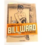 The Wonderful World of Bill Ward King of the Glamour Girls, Edited by Eric Kroll, published by