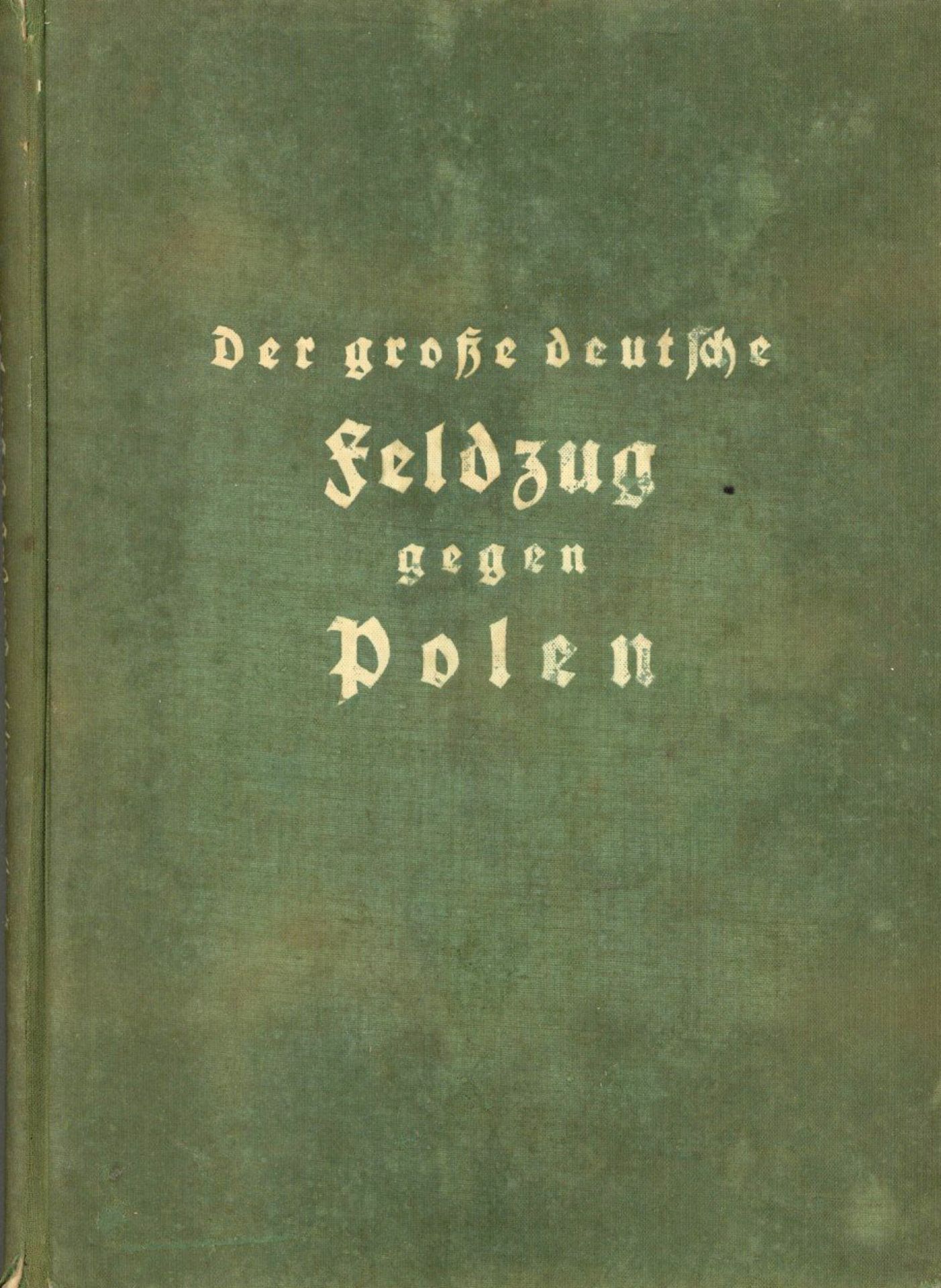 Buch WK II Der Grosse Deutsche Feldzug Gegen Polen von Prof. Hoffmann, Heinrich 1939, Verlag Göth