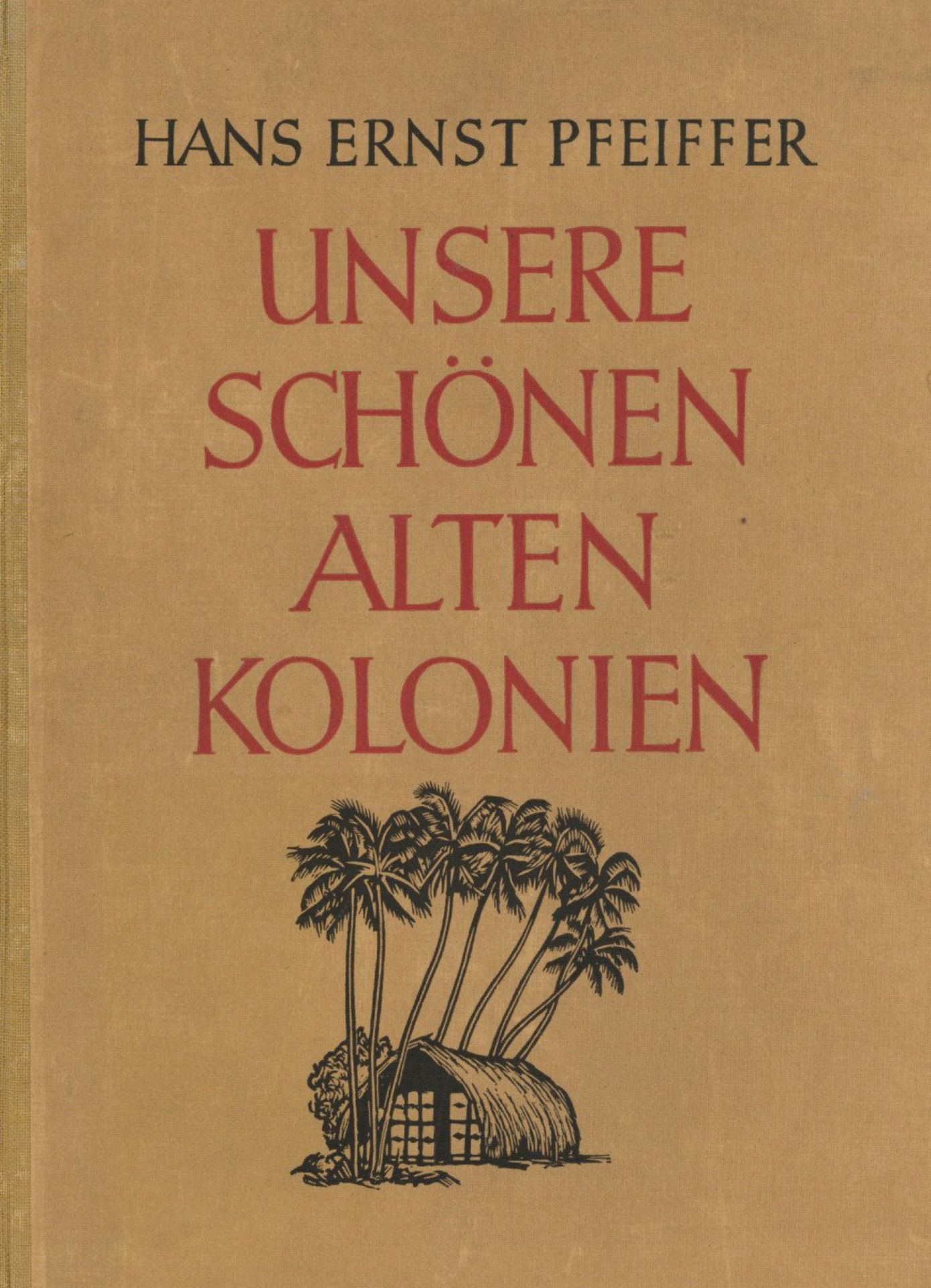 Buch Kolonien Unsere Schönen Alten Kolonien von Pfeiffer, Hans Ernst 1941, Verlag Weller Berlin, 123