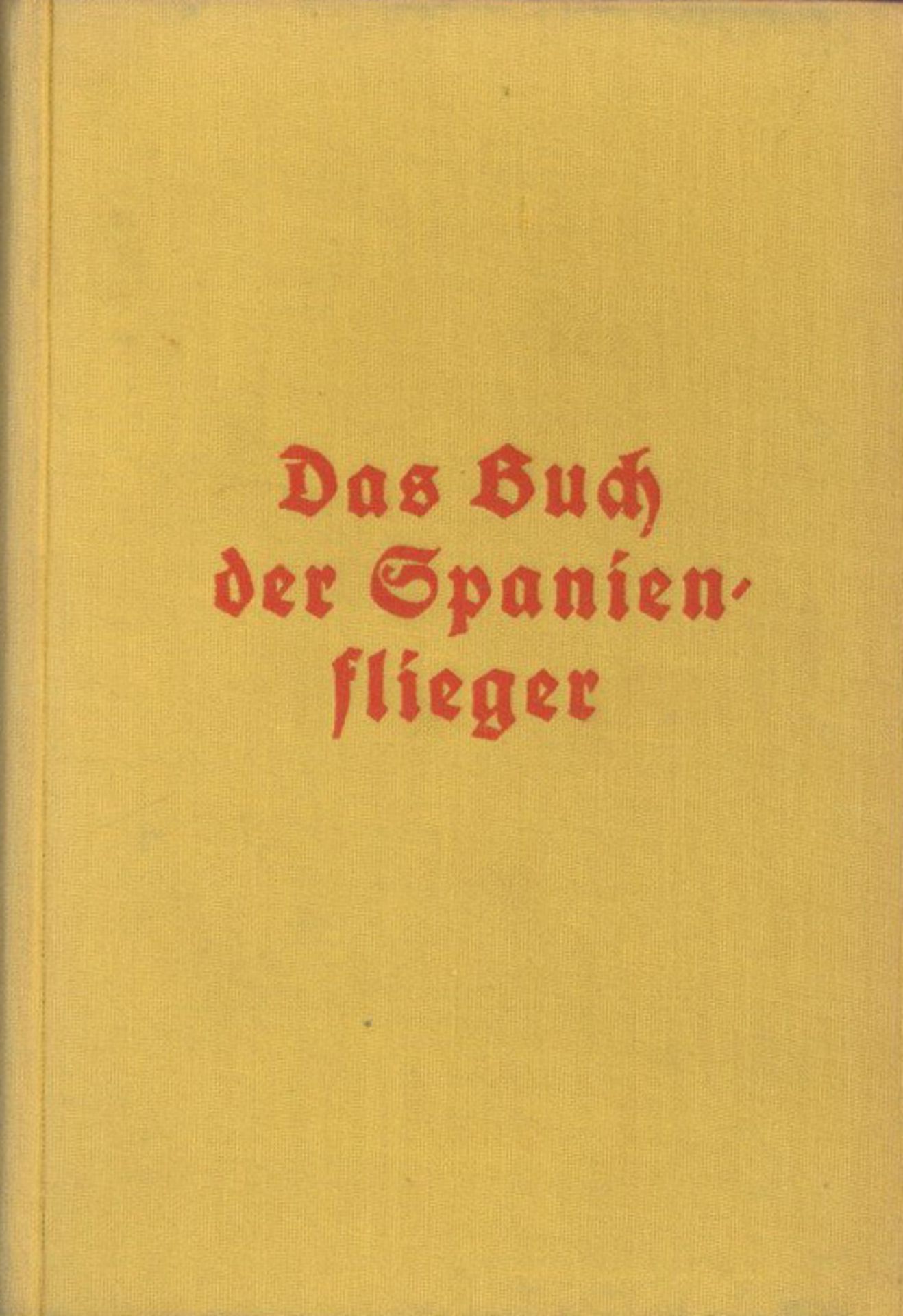 Buch WK II Das Buch der Spanienflieger von Bley, Wulf 1939, Verlag Hase und Koehler, Leipzig, 248 S.