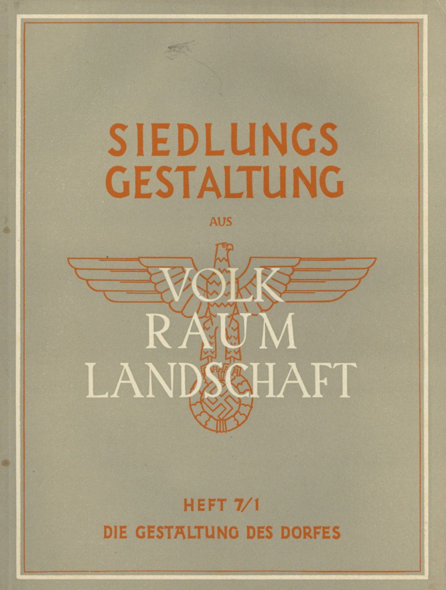 WK II Dokumente Siedlungsgestaltung aus Volk, Raum und Landschaft 7/1. Heft Die Gestaltung des